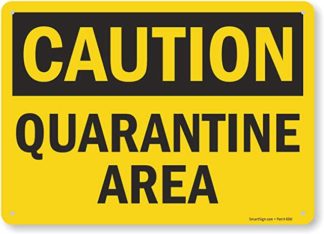 quarantine sign on plastic, aluminum or adhesive vinyl