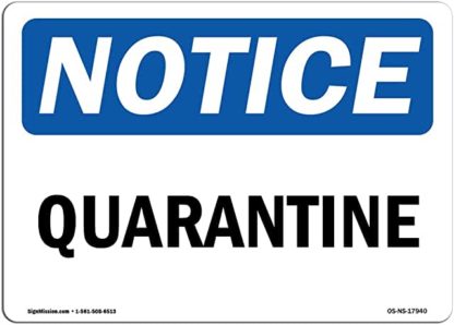 notice quarantine sign on plastic, aluminum or adhesive vinyl