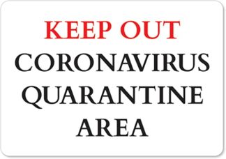 keep out coronavirus sign on plastic, aluminum or adhesive vinyl
